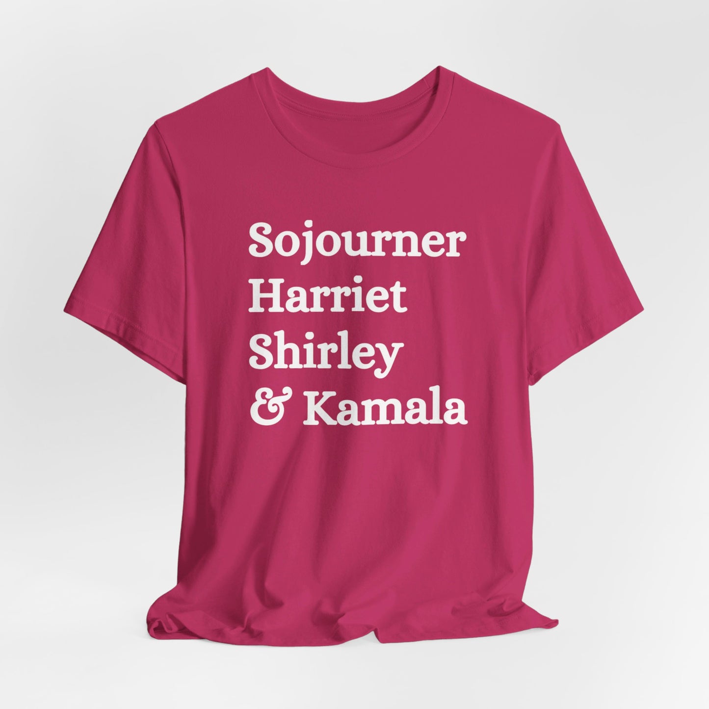 Kamala Harris 24 | Sojourner, Harriet, Shirley & Kamala | Unisex T-shirt | Portion of Profits donated Harris for President | Harris Campaign Merchandise