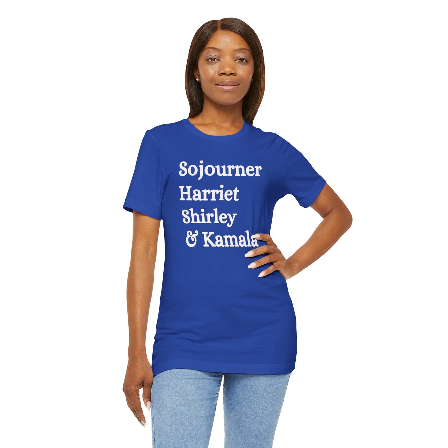 Kamala Harris 24 | Sojourner, Harriet, Shirley & Kamala | Unisex T-shirt | Portion of Profits donated Harris for President | Harris Campaign Merchandise