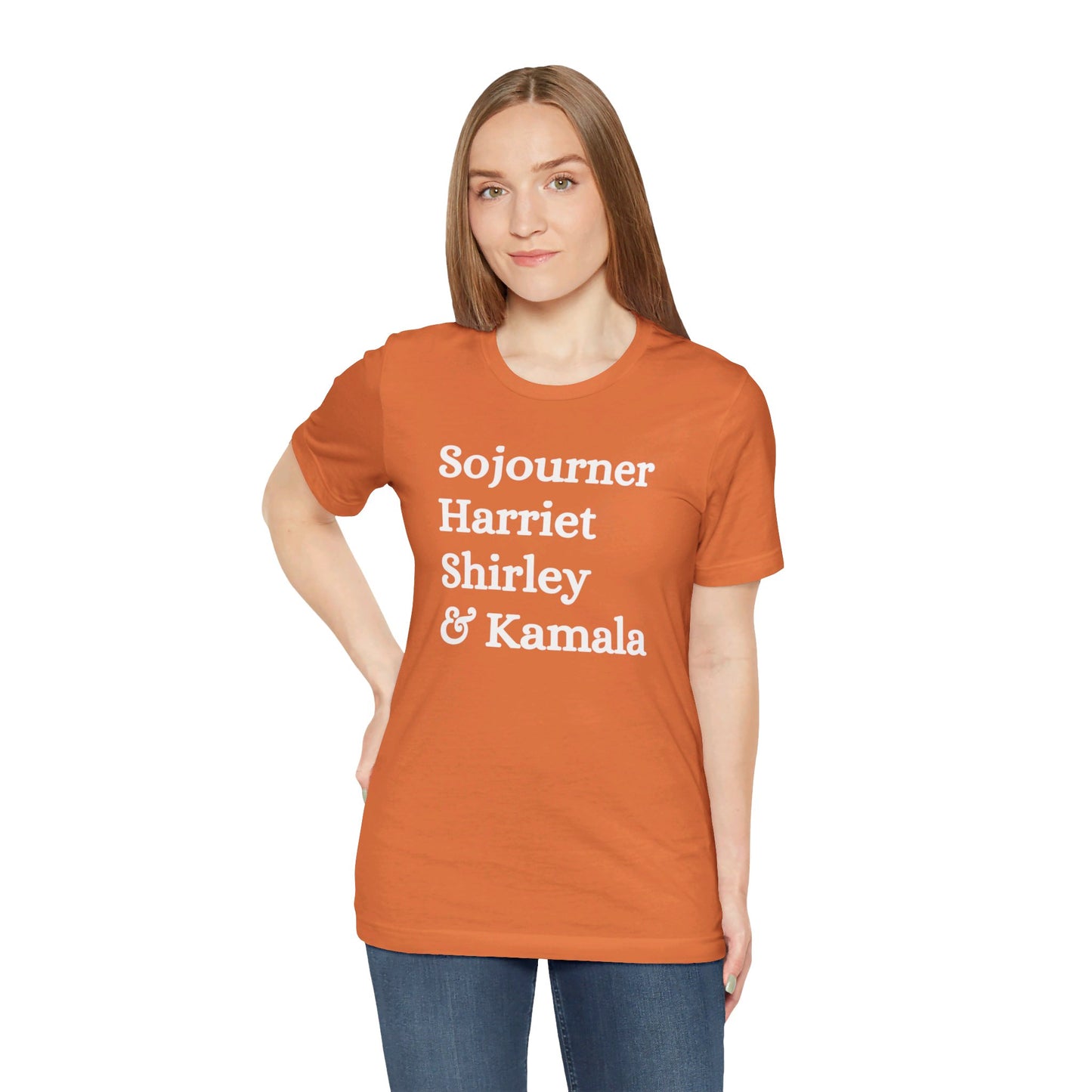 Kamala Harris 24 | Sojourner, Harriet, Shirley & Kamala | Unisex T-shirt | Portion of Profits donated Harris for President | Harris Campaign Merchandise