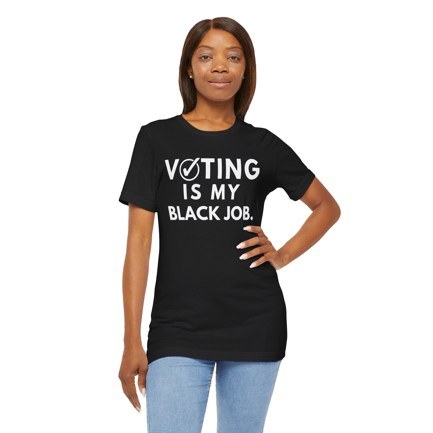 Kamala Harris 24 |Voting Is My Black Job | Unisex T-shirt | Portion of Profits donated Harris for President | Harris Campaign Merchandise