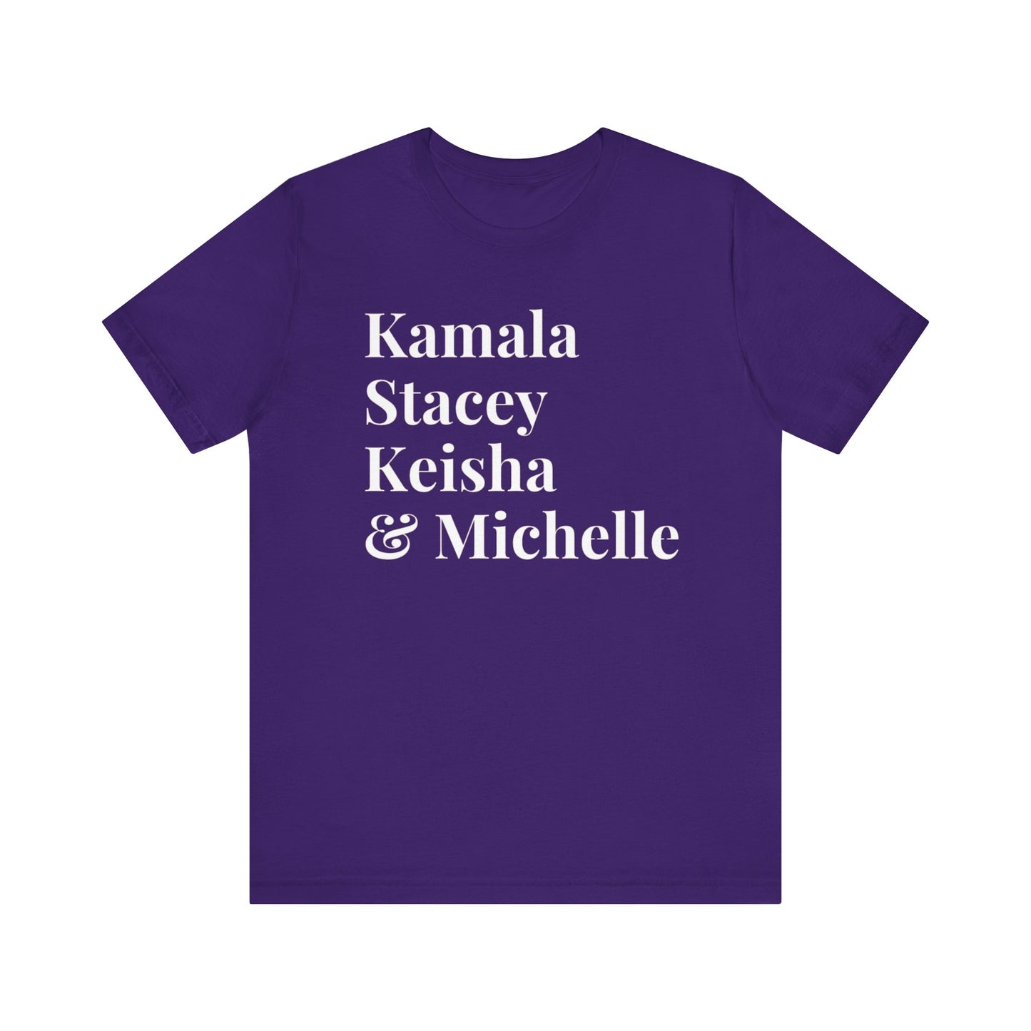 Kamala Harris 24 |Kamala, Stacey, Keisha & Michelle | Unisex T-shirt | Portion of Profits donated Harris for President | Harris Campaign Merchandise