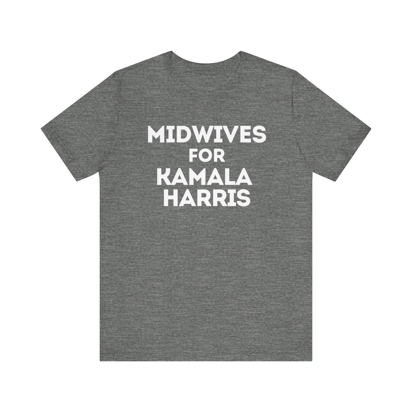 Kamala Harris 24 | Midwives for Kamala Harris | Unisex T-shirt | Portion of Profits donated to Harris for President | Harris Campaign Merchandise