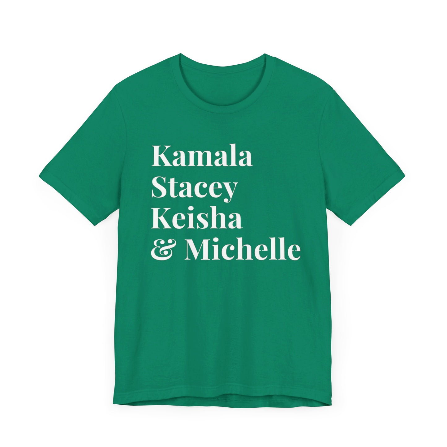 Kamala Harris 24 |Kamala, Stacey, Keisha & Michelle | Unisex T-shirt | Portion of Profits donated Harris for President | Harris Campaign Merchandise