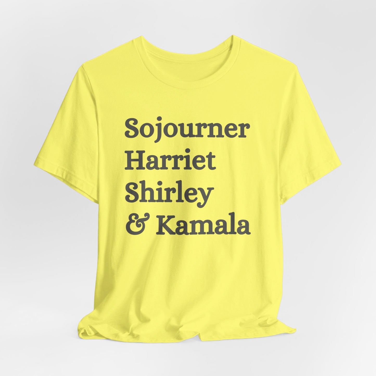 Kamala Harris 24 |Sojourner, Harriet, Shirley, & Kamala | Unisex T-shirt | Portion of Profits donated Harris for President | Harris Campaign Merchandise