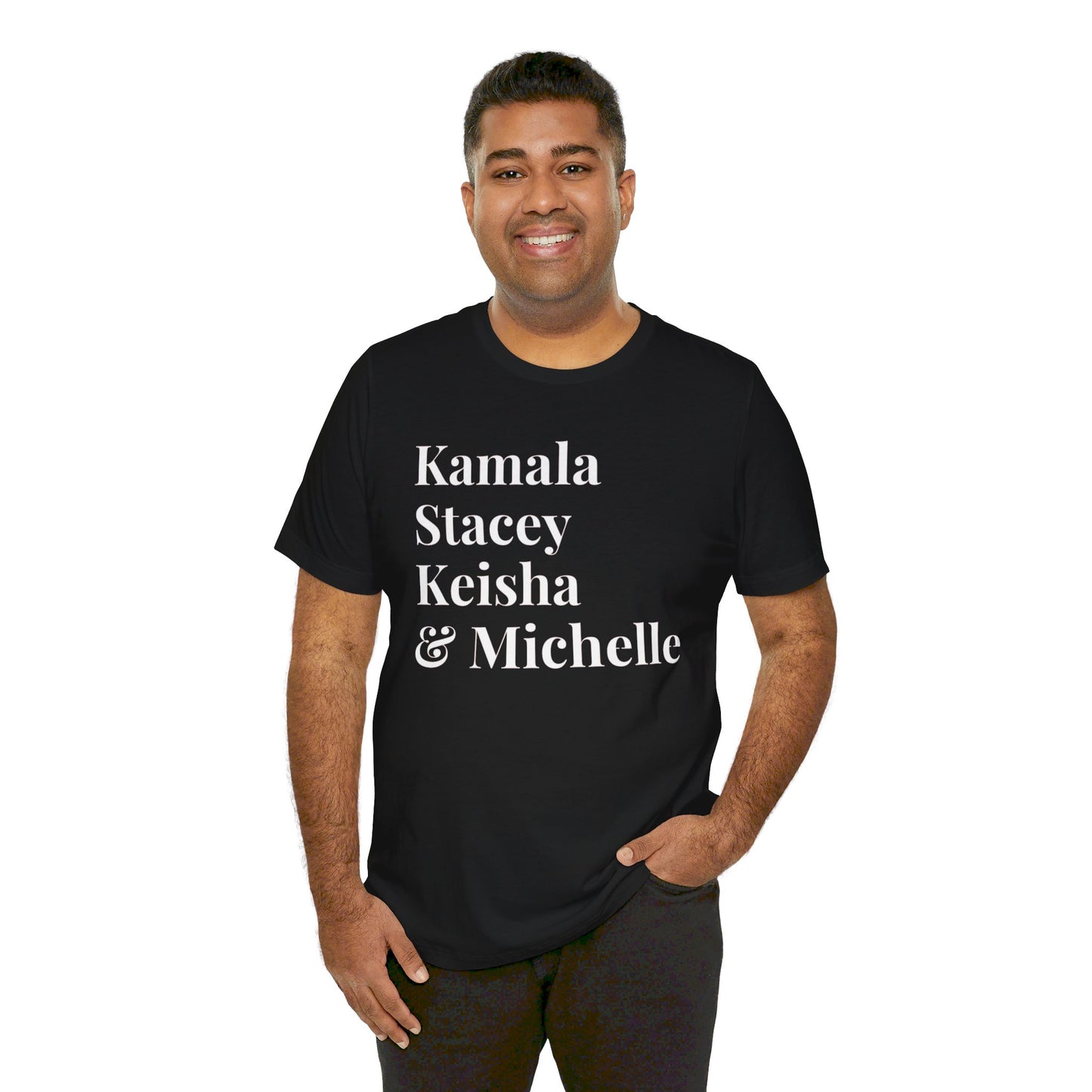 Kamala Harris 24 |Kamala, Stacey, Keisha & Michelle | Unisex T-shirt | Portion of Profits donated Harris for President | Harris Campaign Merchandise