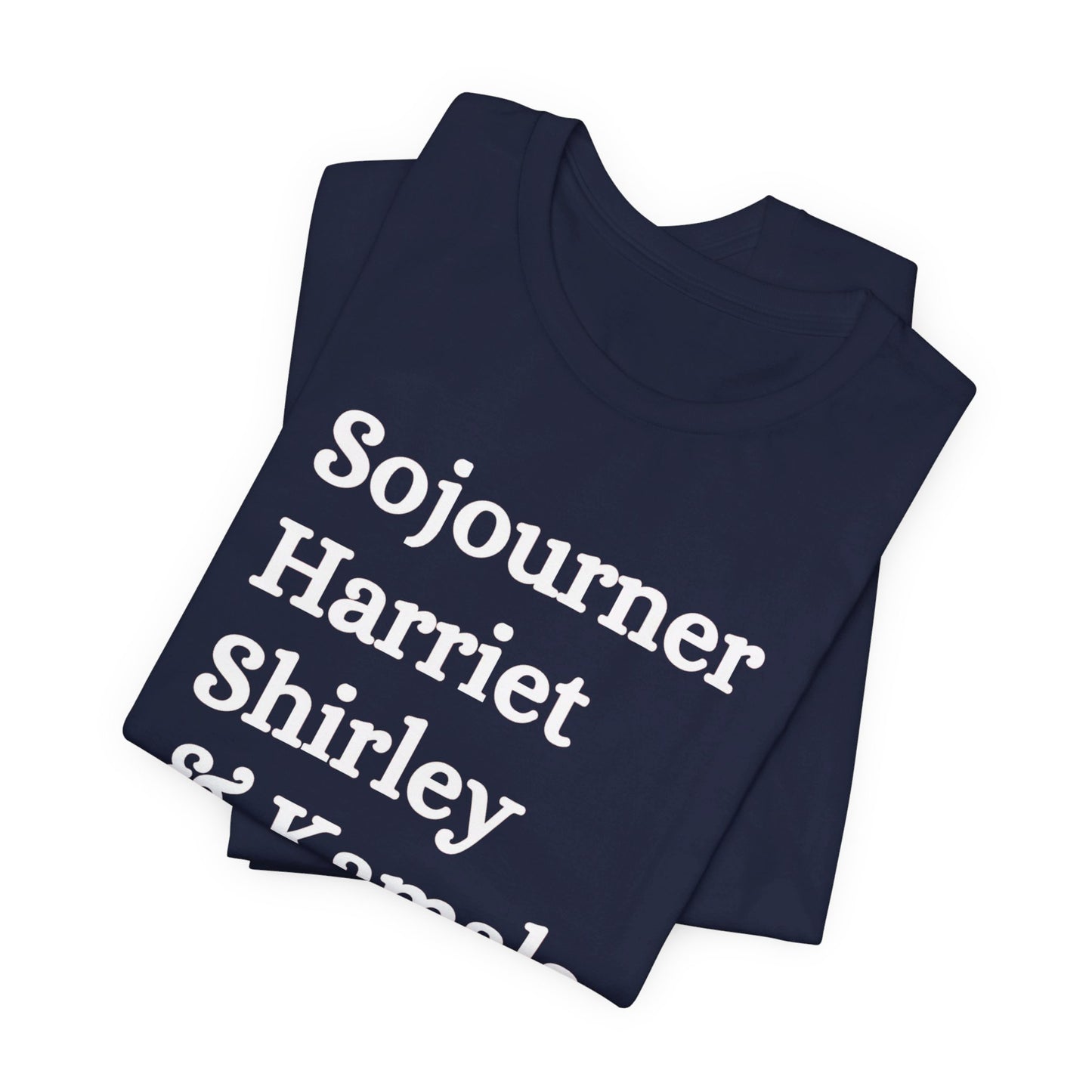 Kamala Harris 24 | Sojourner, Harriet, Shirley & Kamala | Unisex T-shirt | Portion of Profits donated Harris for President | Harris Campaign Merchandise