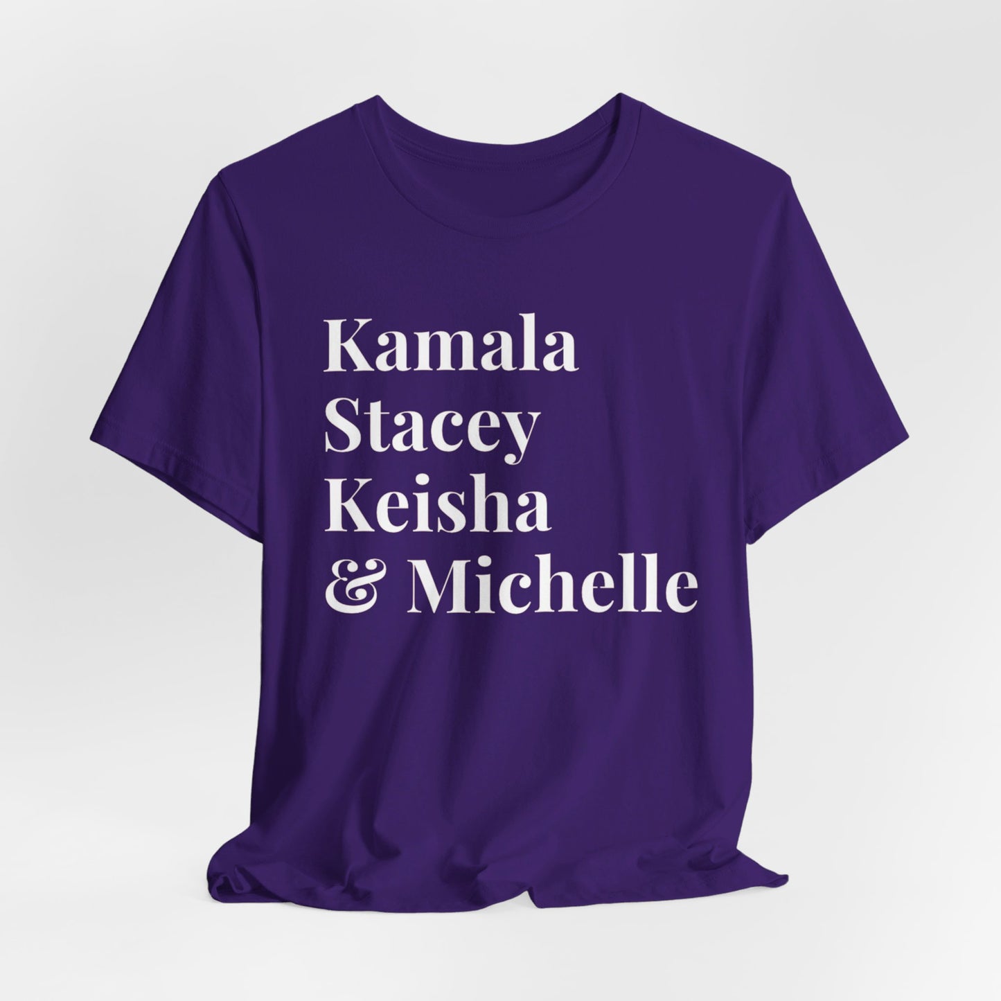 Kamala Harris 24 |Kamala, Stacey, Keisha & Michelle | Unisex T-shirt | Portion of Profits donated Harris for President | Harris Campaign Merchandise