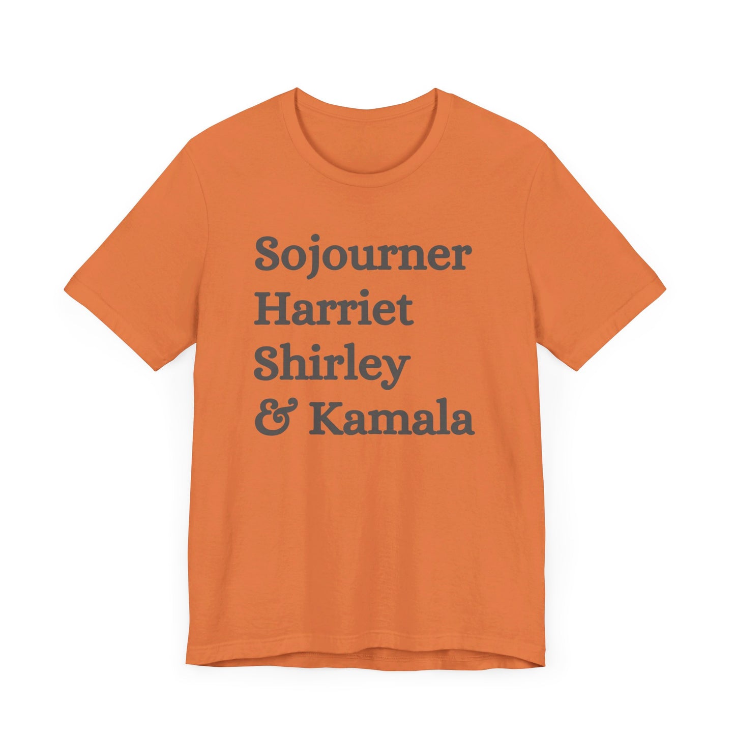 Kamala Harris 24 |Sojourner, Harriet, Shirley, & Kamala | Unisex T-shirt | Portion of Profits donated Harris for President | Harris Campaign Merchandise