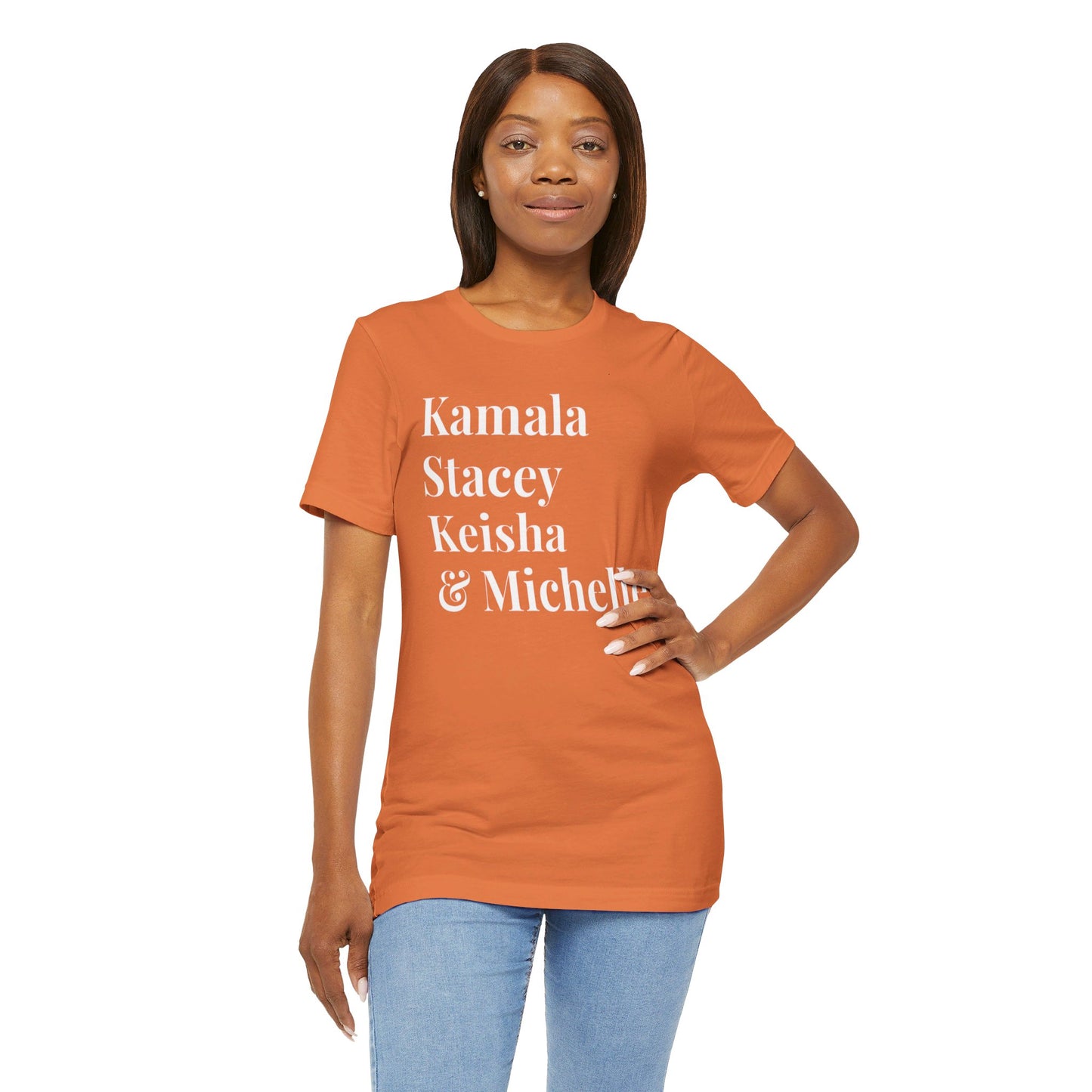 Kamala Harris 24 |Kamala, Stacey, Keisha & Michelle | Unisex T-shirt | Portion of Profits donated Harris for President | Harris Campaign Merchandise