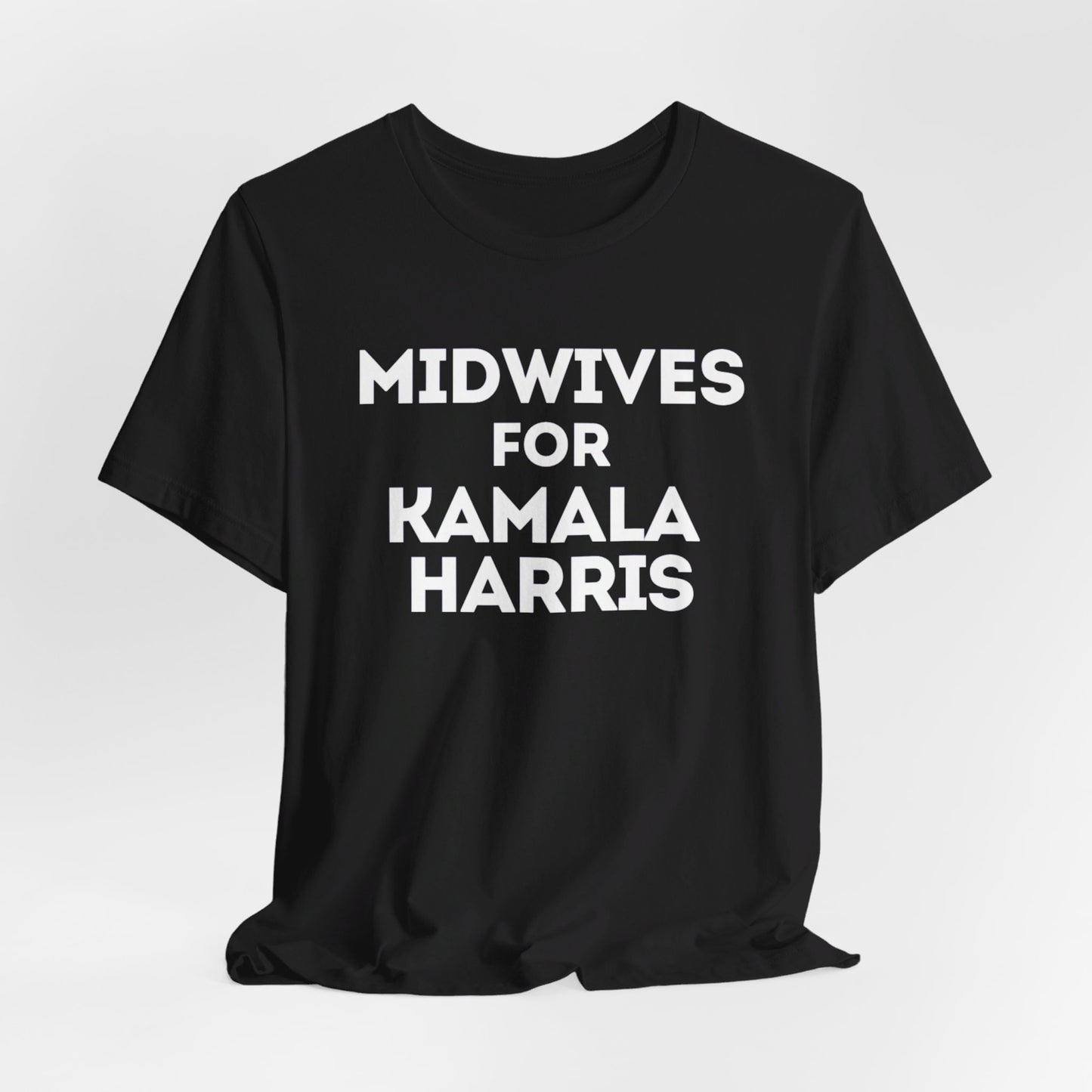 Kamala Harris 24 | Midwives for Kamala Harris | Unisex T-shirt | Portion of Profits donated to Harris for President | Harris Campaign Merchandise