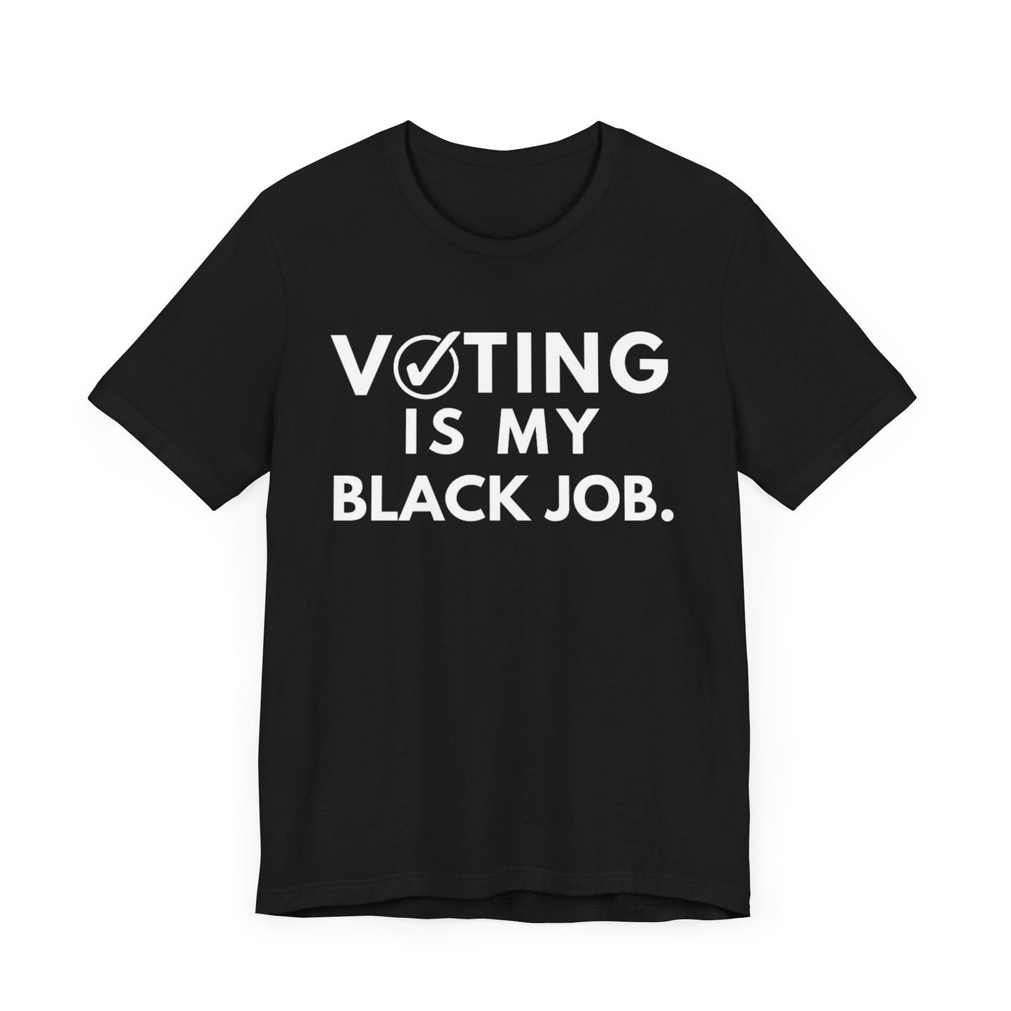 Kamala Harris 24 |Voting Is My Black Job  | Unisex T-shirt | Portion of Profits donated Harris for President | Harris Campaign Merchandise