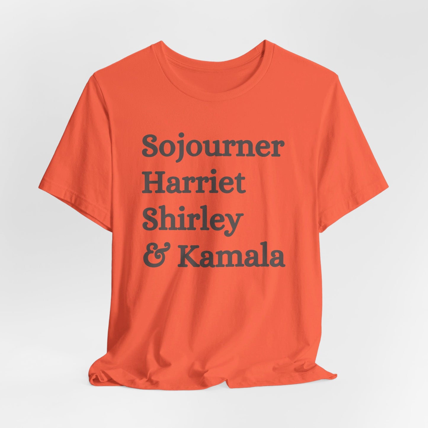 Kamala Harris 24 |Sojourner, Harriet, Shirley, & Kamala | Unisex T-shirt | Portion of Profits donated Harris for President | Harris Campaign Merchandise