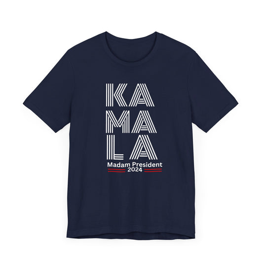 Kamala Harris 24 | KA-MA-LA Madame President | Unisex T-shirt | Portion of Profits donated Harris for President | Harris Campaign Merchandise