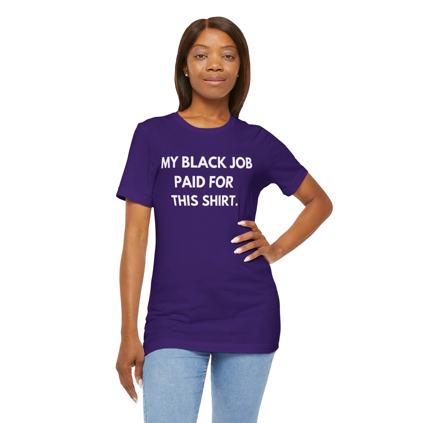 Kamala Harris 24 |My Black Job Paid For This Shirt | Unisex T-shirt | Portion of Profits donated Harris for President | Harris Campaign Merchandise