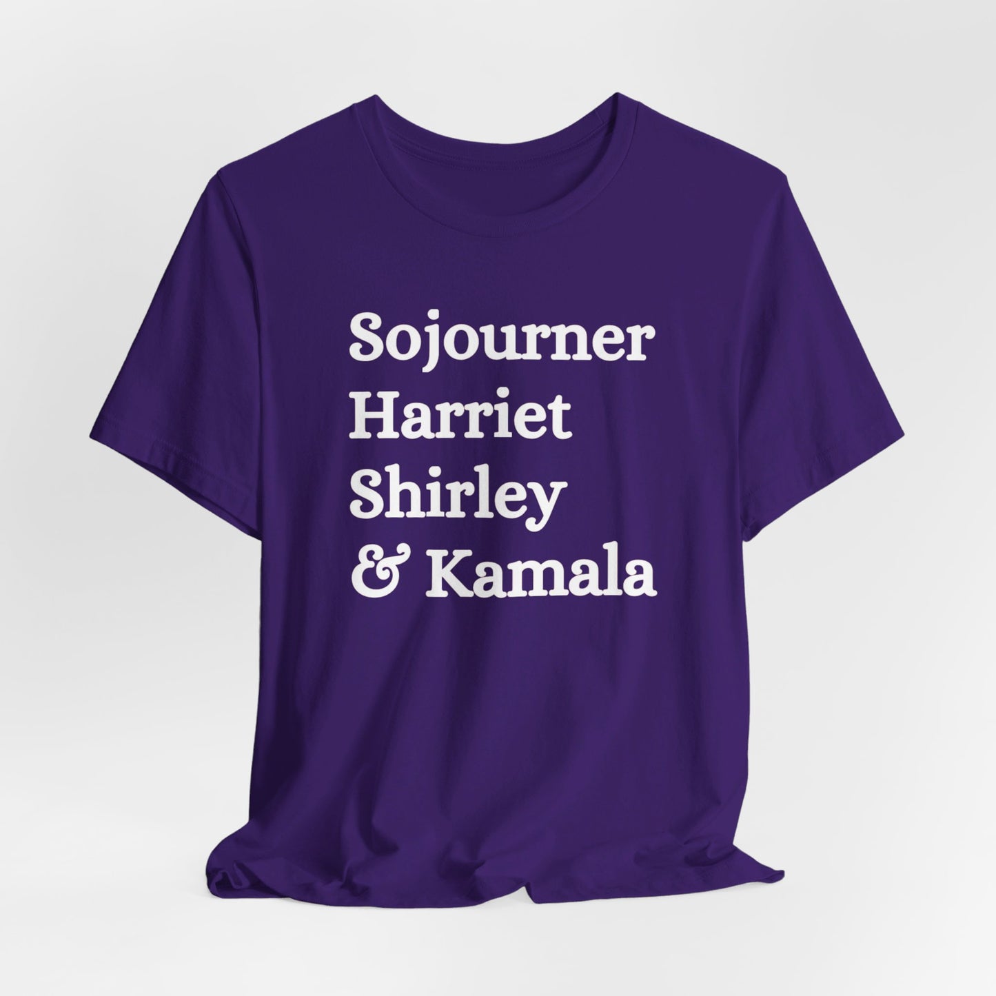 Kamala Harris 24 | Sojourner, Harriet, Shirley & Kamala | Unisex T-shirt | Portion of Profits donated Harris for President | Harris Campaign Merchandise