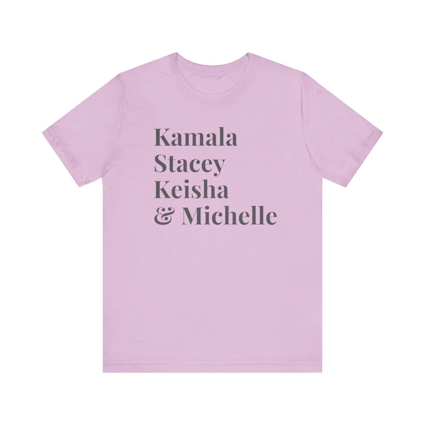 Kamala Harris 24 |Kamala, Stacey, Keisha & Michelle | Unisex T-shirt | Portion of Profits donated Harris for President | Harris Campaign Merchandise