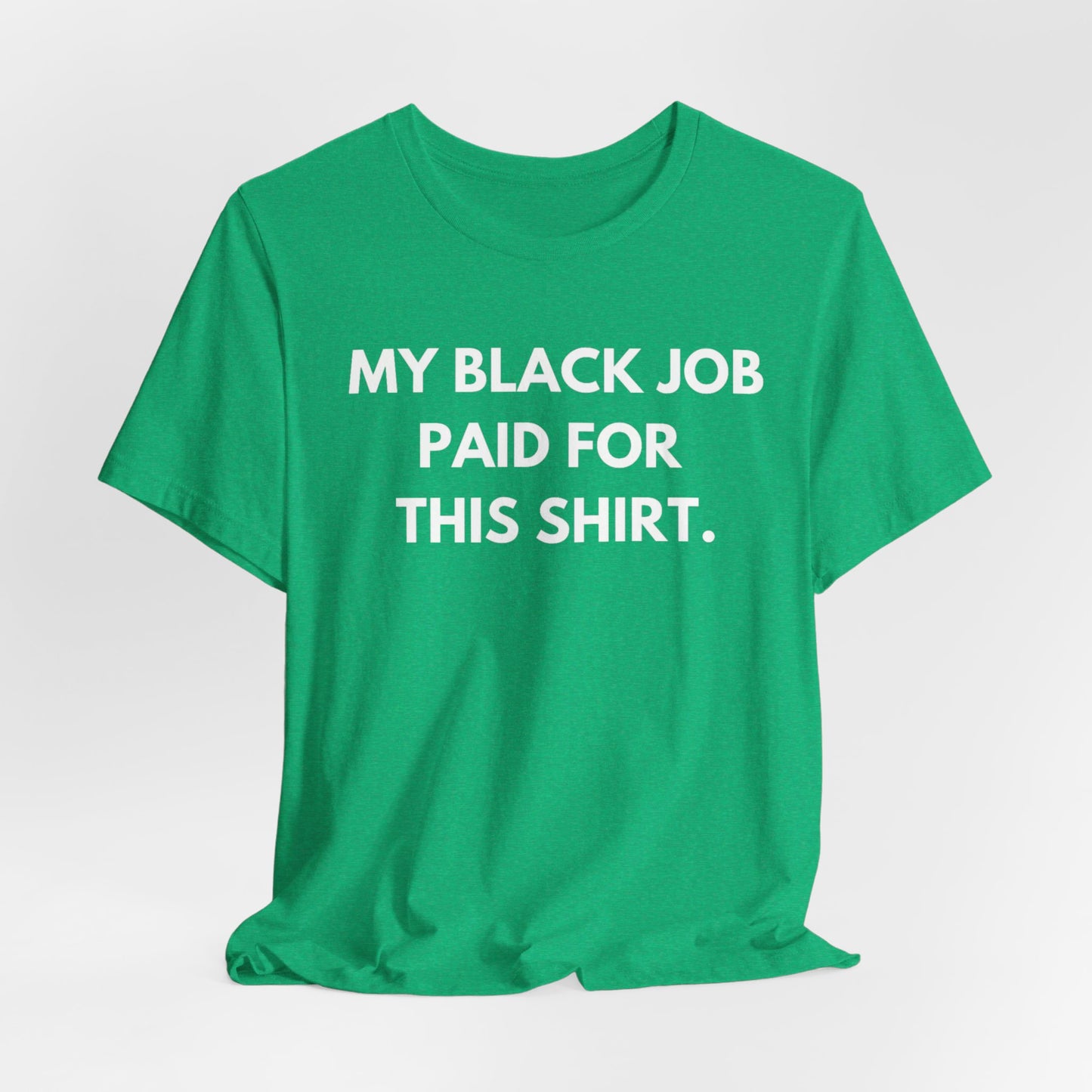 Kamala Harris 24 |My Black Job Paid For This Shirt | Unisex T-shirt | Portion of Profits donated Harris for President | Harris Campaign Merchandise