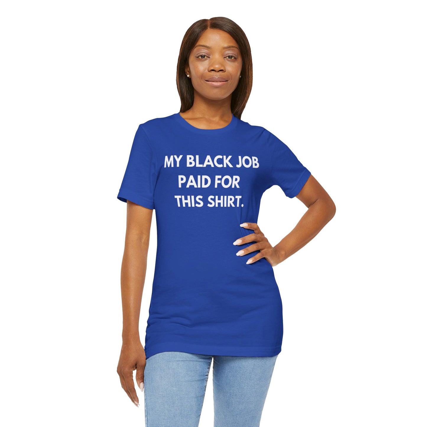 Kamala Harris 24 |My Black Job Paid For This Shirt | Unisex T-shirt | Portion of Profits donated Harris for President | Harris Campaign Merchandise