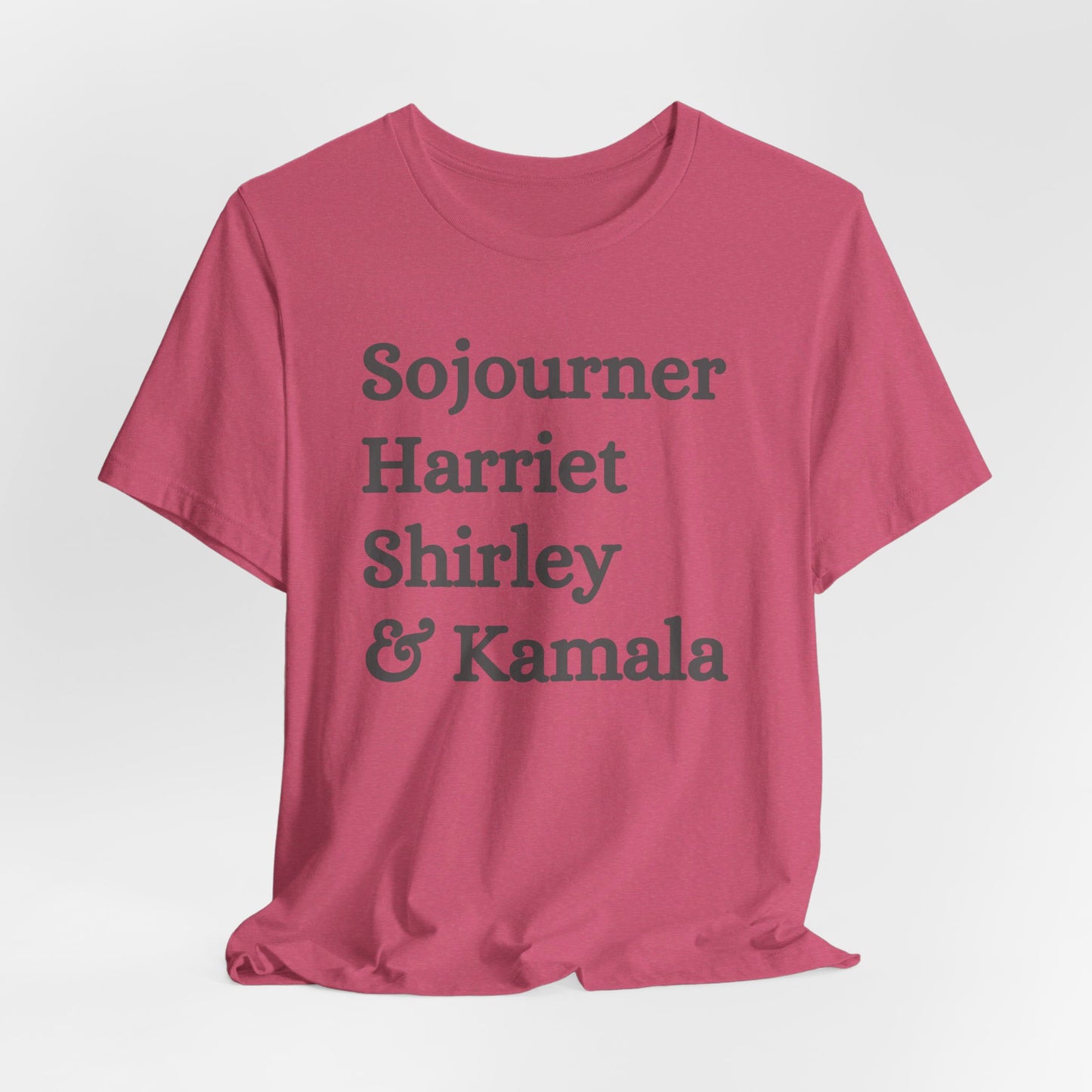 Kamala Harris 24 |Sojourner, Harriet, Shirley, & Kamala | Unisex T-shirt | Portion of Profits donated Harris for President | Harris Campaign Merchandise