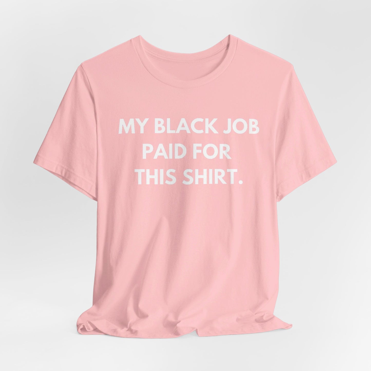 Kamala Harris 24 |My Black Job Paid For This Shirt | Unisex T-shirt | Portion of Profits donated Harris for President | Harris Campaign Merchandise