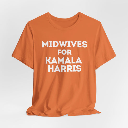 Kamala Harris 24 | Midwives for Kamala Harris | Unisex T-shirt | Portion of Profits donated to Harris for President | Harris Campaign Merchandise