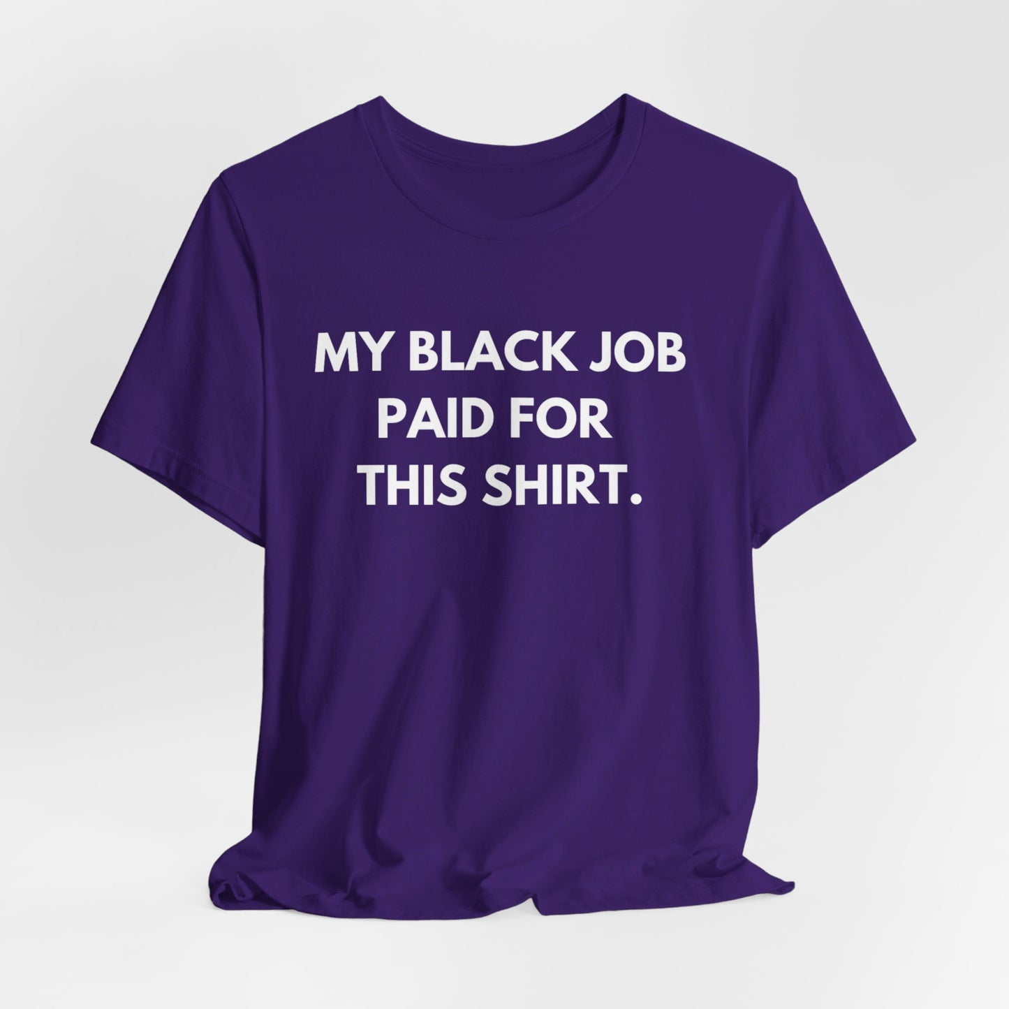 Kamala Harris 24 |My Black Job Paid For This Shirt | Unisex T-shirt | Portion of Profits donated Harris for President | Harris Campaign Merchandise