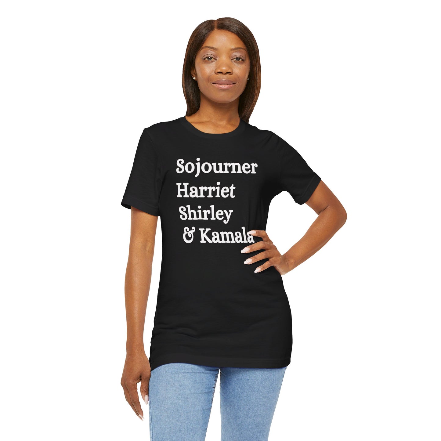 Kamala Harris 24 | Sojourner, Harriet, Shirley & Kamala | Unisex T-shirt | Portion of Profits donated Harris for President | Harris Campaign Merchandise