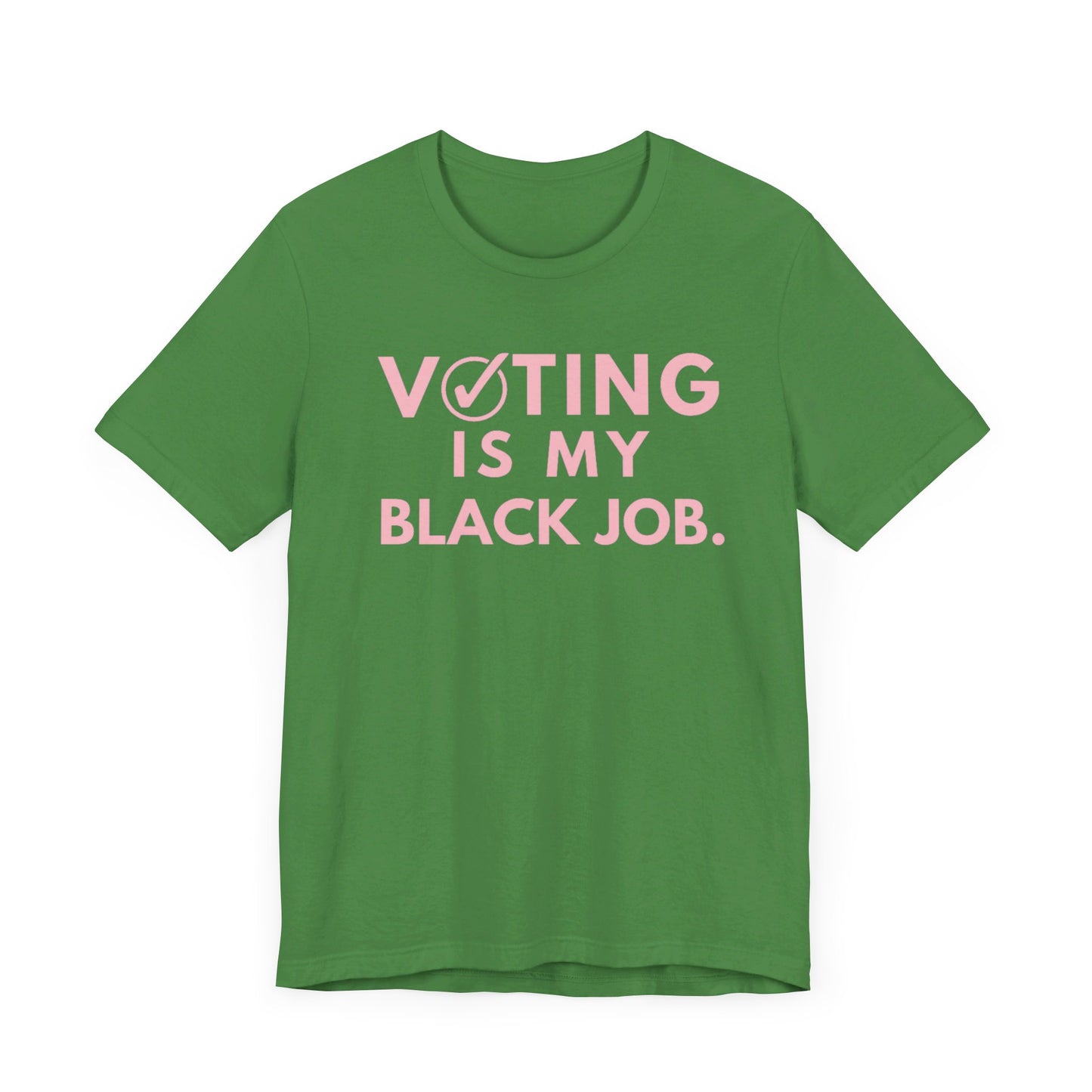 Kamala Harris 24 |Voting Is My Black Job  AKA D9 | Unisex T-shirt |  Portion of Profits donated Harris for President | Harris Campaign Merchandise