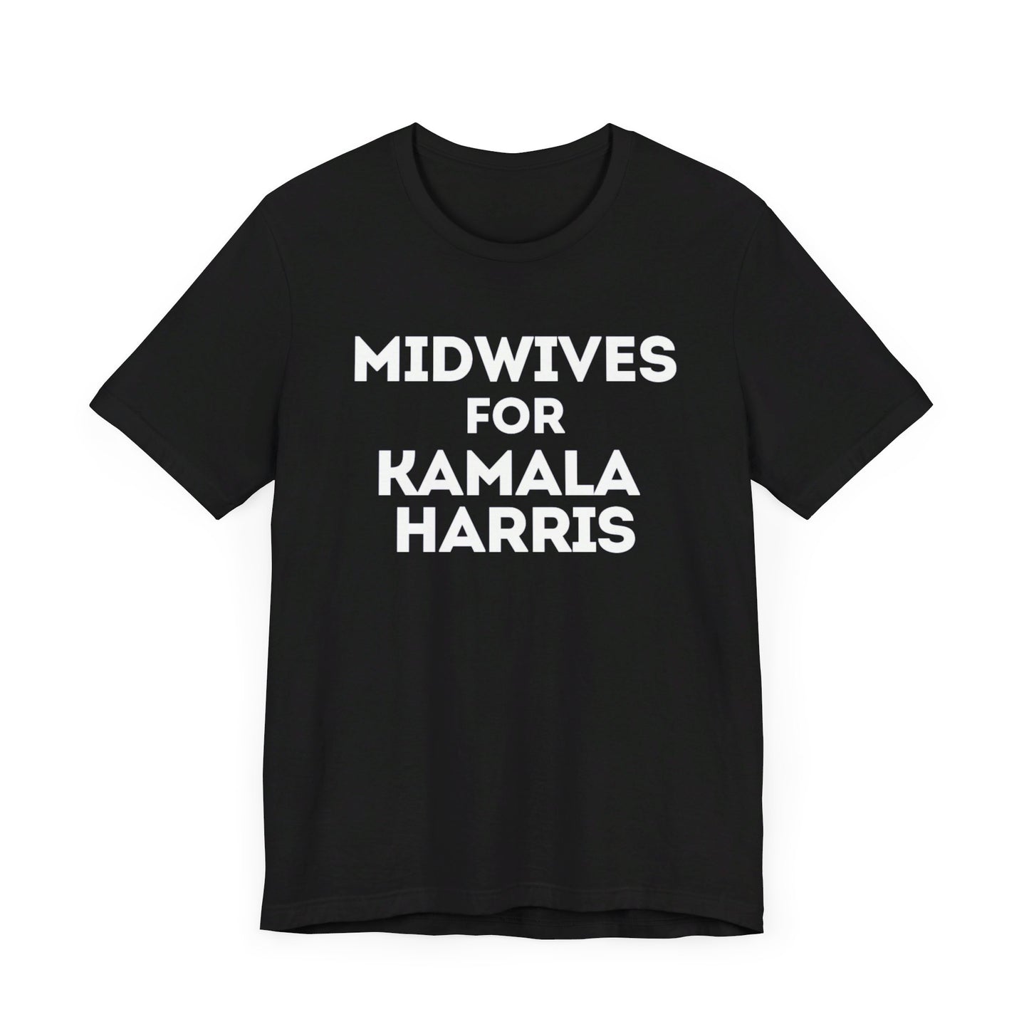 Kamala Harris 24 | Midwives for Kamala Harris | Unisex T-shirt | Portion of Profits donated to Harris for President | Harris Campaign Merchandise