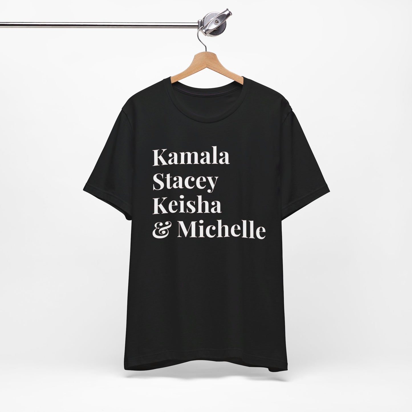 Kamala Harris 24 |Kamala, Stacey, Keisha & Michelle | Unisex T-shirt | Portion of Profits donated Harris for President | Harris Campaign Merchandise