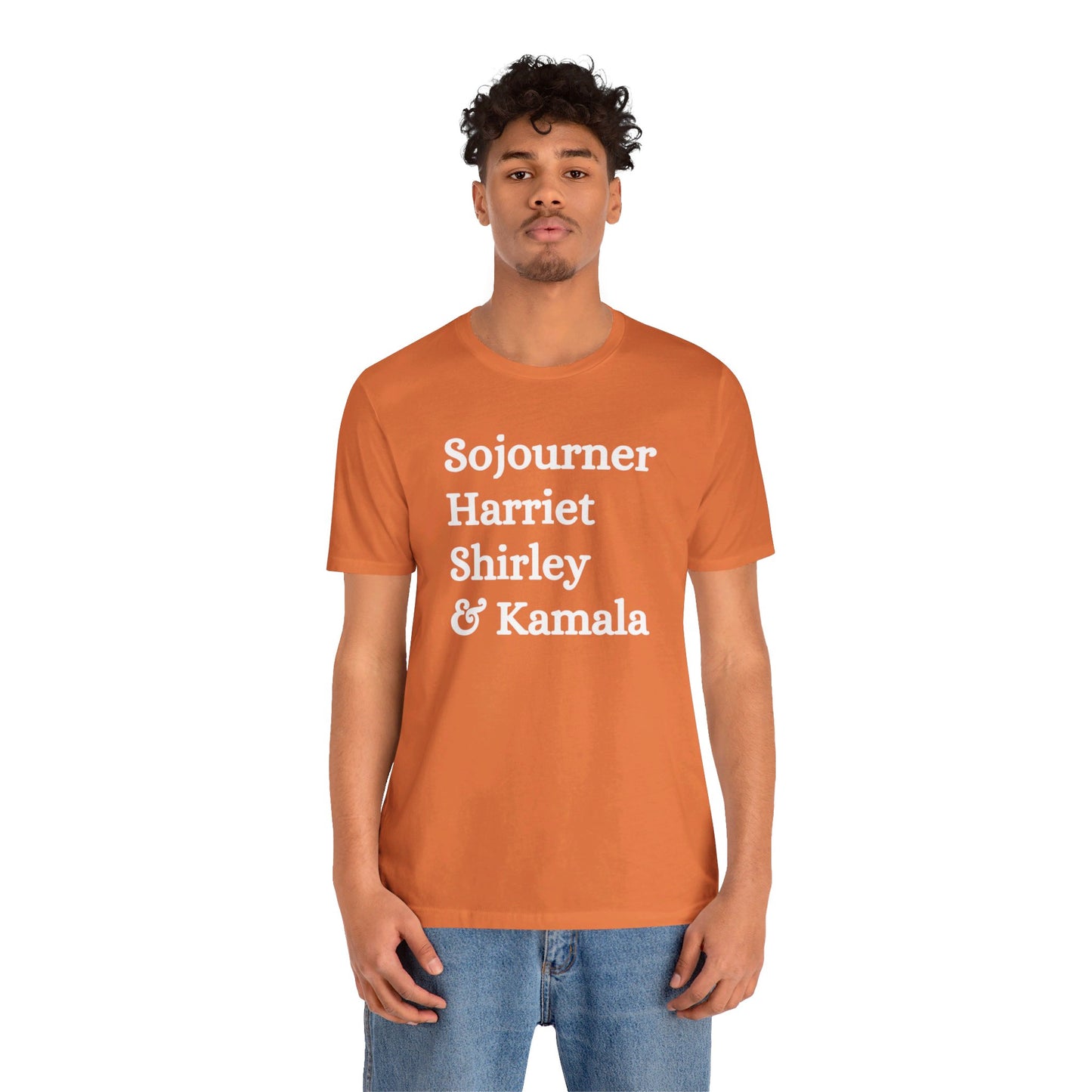 Kamala Harris 24 | Sojourner, Harriet, Shirley & Kamala | Unisex T-shirt | Portion of Profits donated Harris for President | Harris Campaign Merchandise