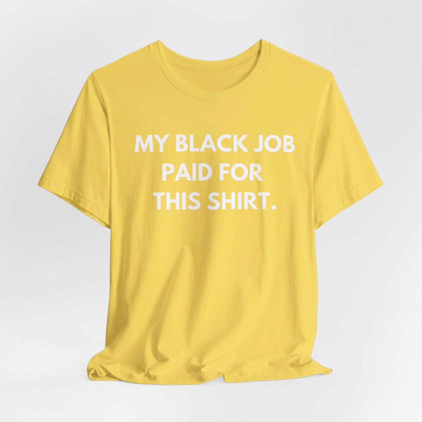 Kamala Harris 24 |My Black Job Paid For This Shirt | Unisex T-shirt | Portion of Profits donated Harris for President | Harris Campaign Merchandise