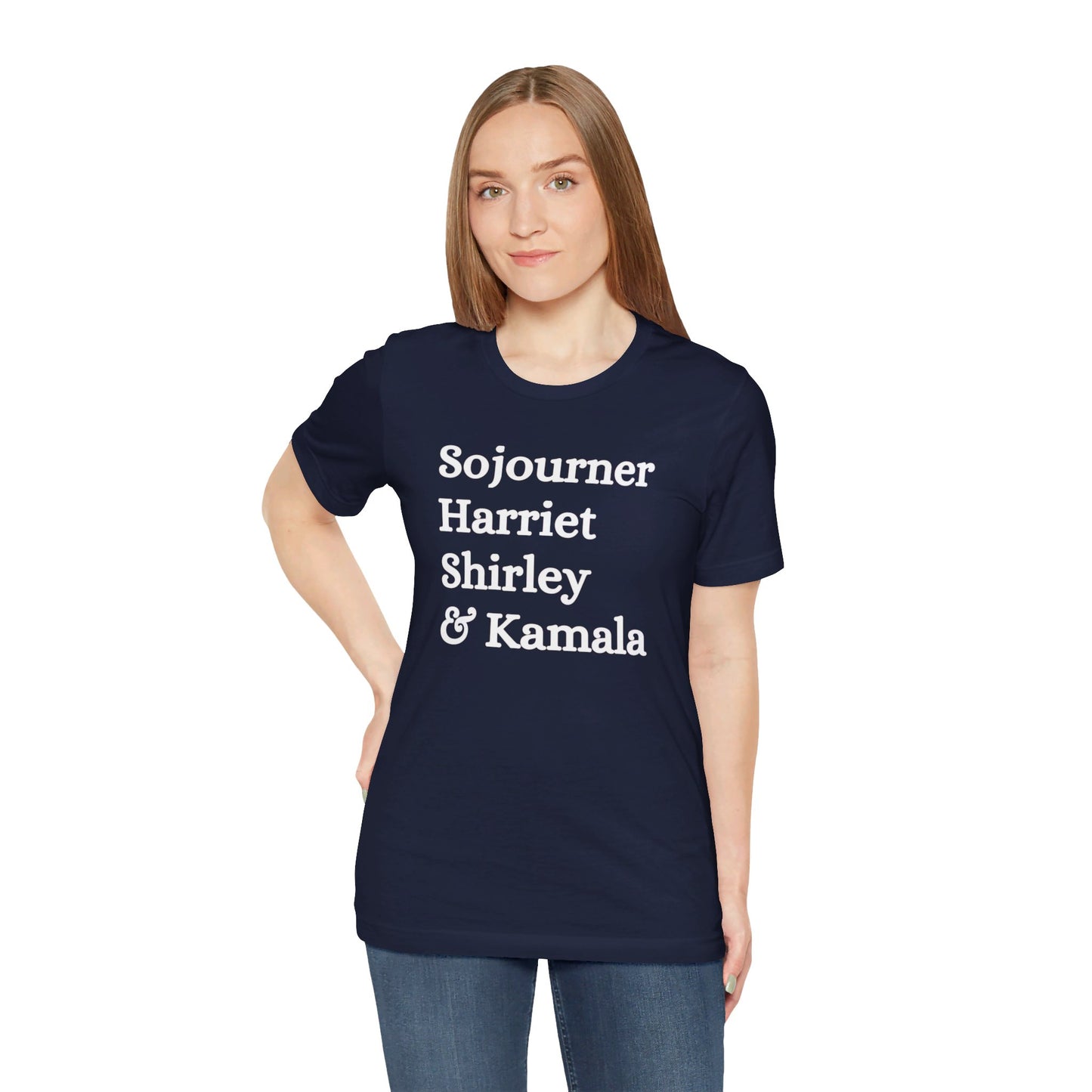 Kamala Harris 24 | Sojourner, Harriet, Shirley & Kamala | Unisex T-shirt | Portion of Profits donated Harris for President | Harris Campaign Merchandise