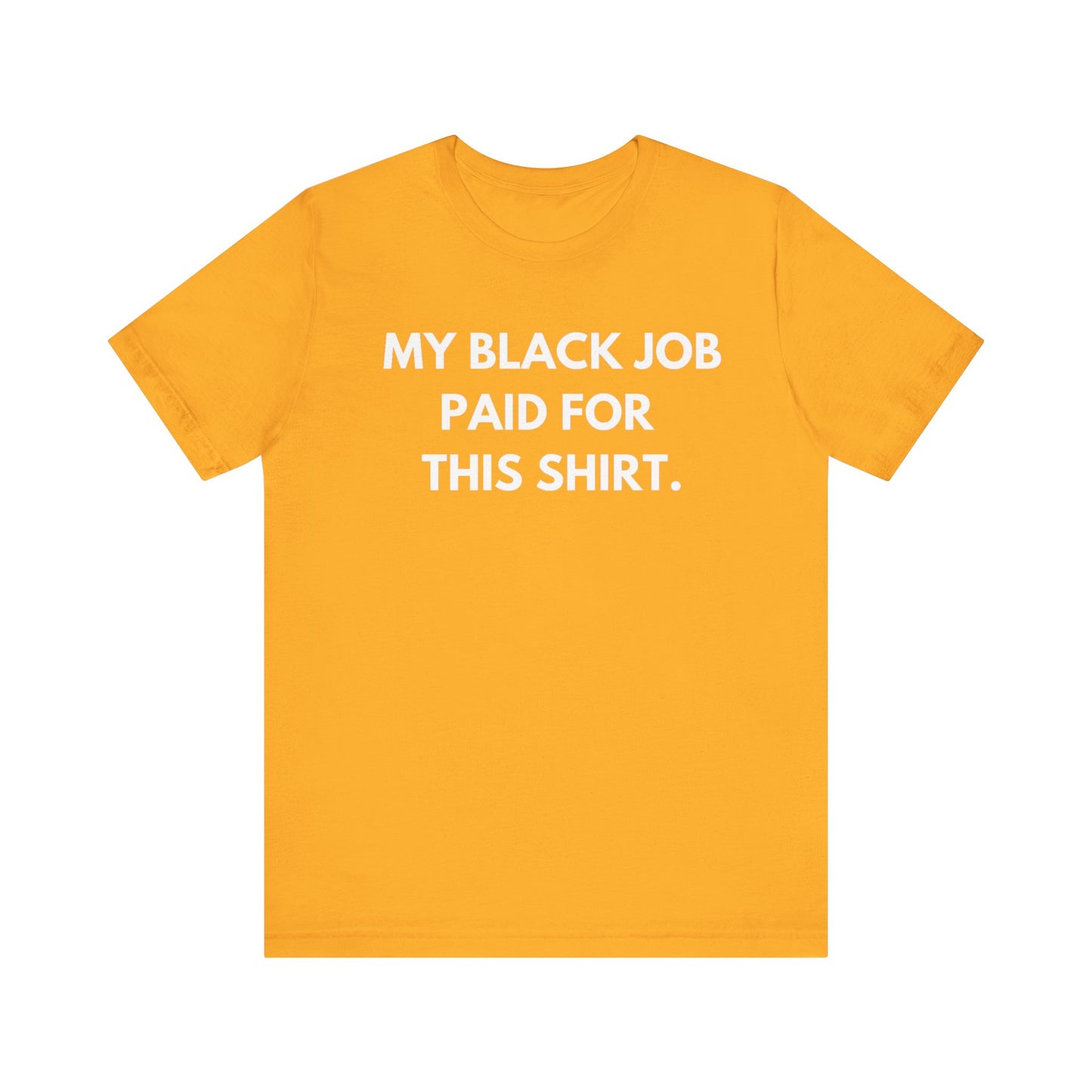 Kamala Harris 24 |My Black Job Paid For This Shirt | Unisex T-shirt | Portion of Profits donated Harris for President | Harris Campaign Merchandise