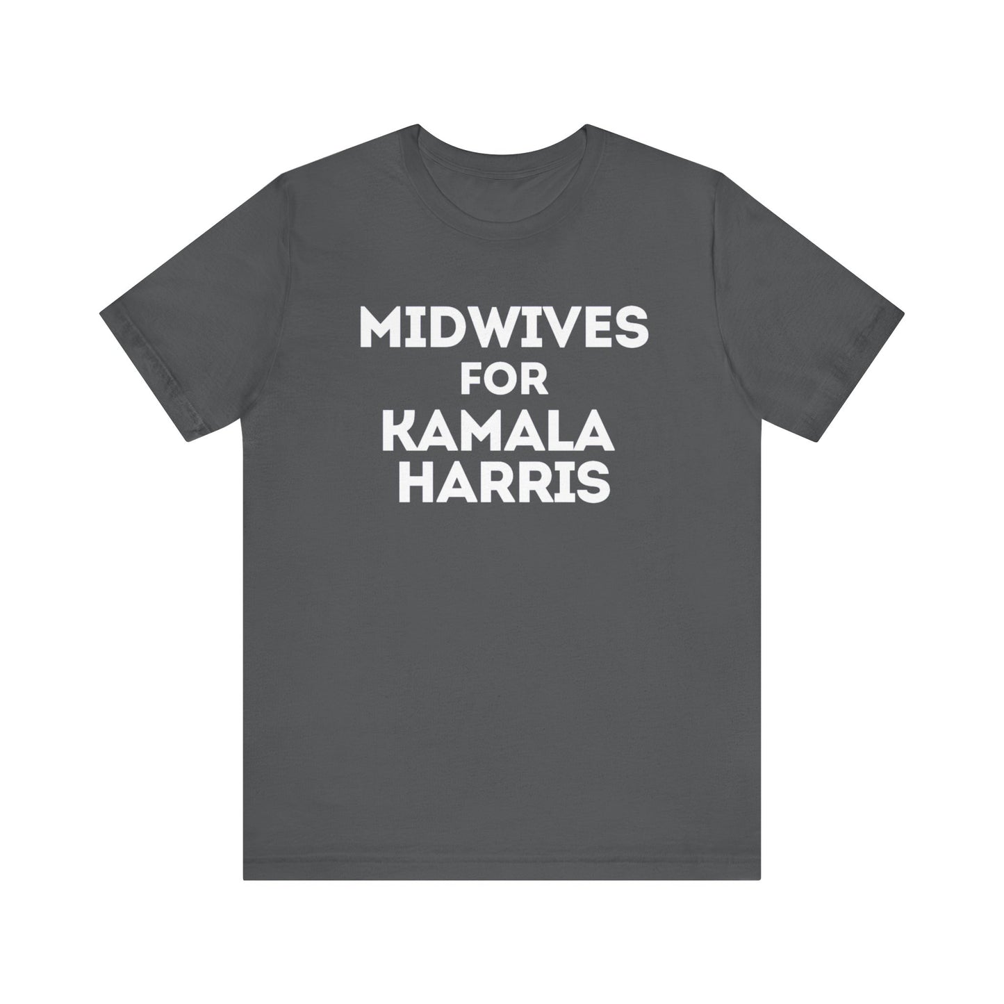 Kamala Harris 24 | Midwives for Kamala Harris | Unisex T-shirt | Portion of Profits donated to Harris for President | Harris Campaign Merchandise