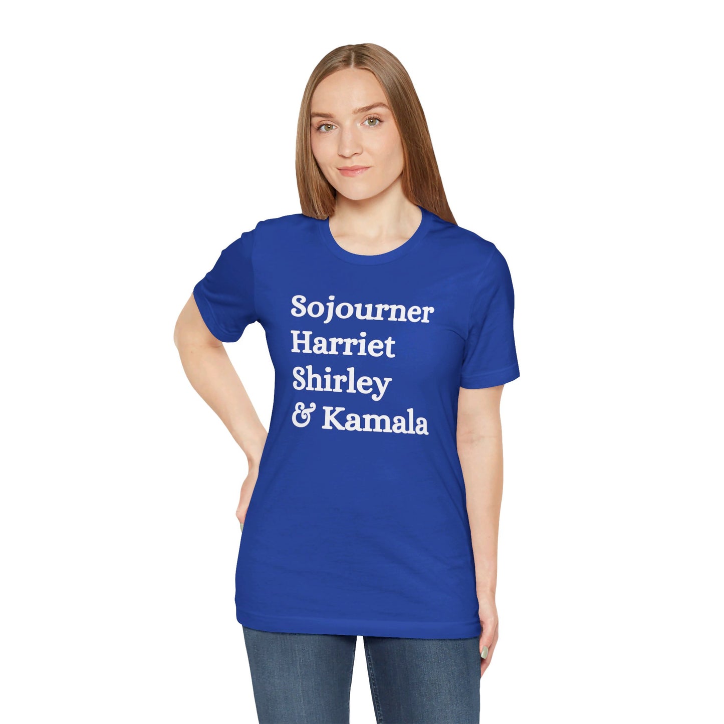 Kamala Harris 24 | Sojourner, Harriet, Shirley & Kamala | Unisex T-shirt | Portion of Profits donated Harris for President | Harris Campaign Merchandise