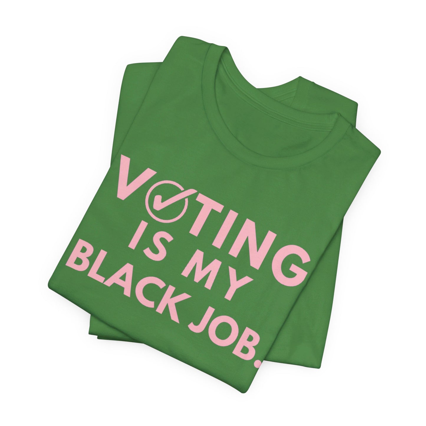 Kamala Harris 24 |Voting Is My Black Job  AKA D9 | Unisex T-shirt |  Portion of Profits donated Harris for President | Harris Campaign Merchandise