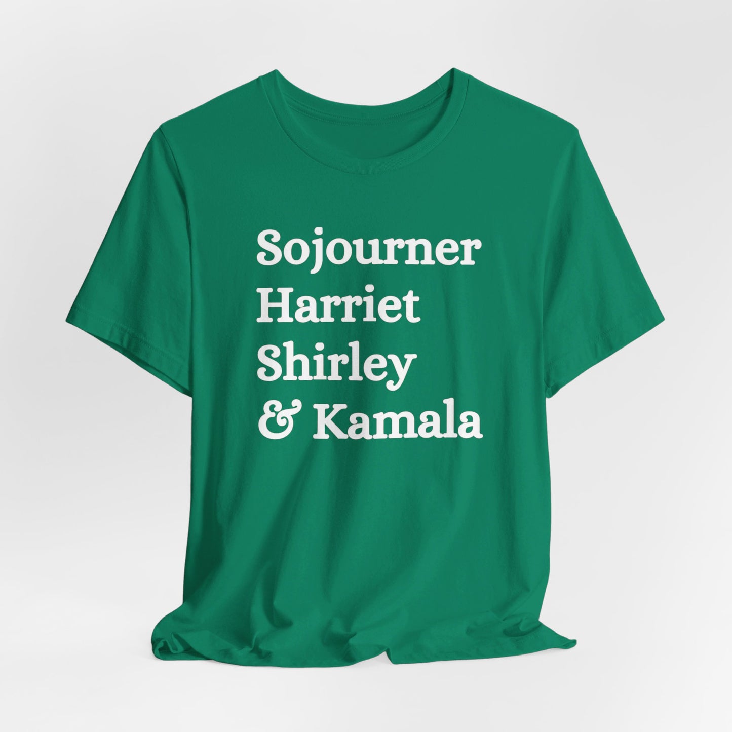 Kamala Harris 24 | Sojourner, Harriet, Shirley & Kamala | Unisex T-shirt | Portion of Profits donated Harris for President | Harris Campaign Merchandise